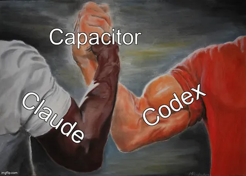 Epic-handshake meme with two clasped arms labeled "Claude" and "Codex" and the handshake itself labeled "Capacitor."
